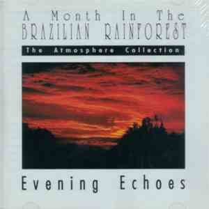 No Artist - A Month In The Brazilian Rainforest - Evening Echoes