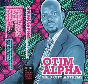 Otim Alpha - Gulu City Anthems
