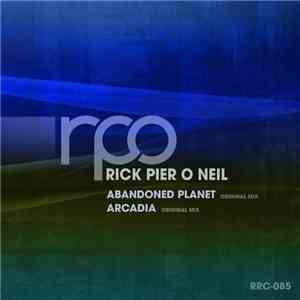 Rick Pier O'Neil - Abandoned Planet / Arcadia