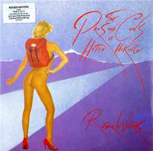 Roger Waters - The Pros And Cons Of Hitch Hiking