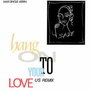 Sade - Hang On To Your Love (U.S. Remix)