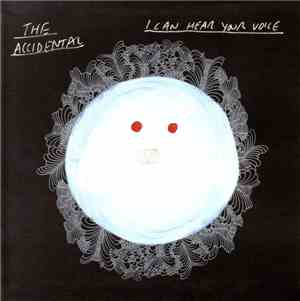 The Accidental - I Can Hear Your Voice