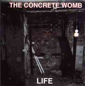 The Concrete Womb - Life