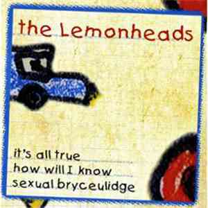 The Lemonheads - It's All True/How Will I Know/Sexual Bryceulidge