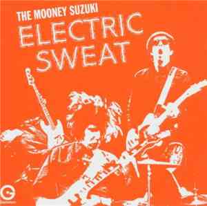 The Mooney Suzuki - Electric Sweat