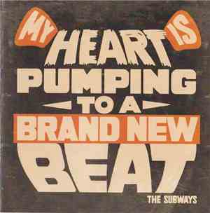 The Subways - My Heart Is Pumping To A Brand New Beat