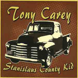 Tony Carey - Stanislaus County Kid