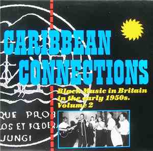 Various - Caribbean Connections, Black Music In Britain In The Early 1950's ...