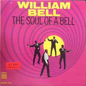 William Bell - The Soul Of A Bell