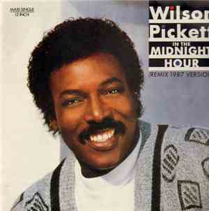 Wilson Pickett - In The Midnight Hour (Remix 1987 Version)