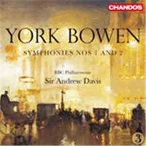 York Bowen - BBC Philharmonic, Sir Andrew Davis - Symphonies Nos. 1 & 2