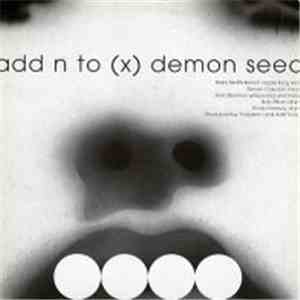 Add N To (X) / Fridge - Demon Seed / Asthma