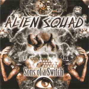 Alien Squad - Sons Of A Switch