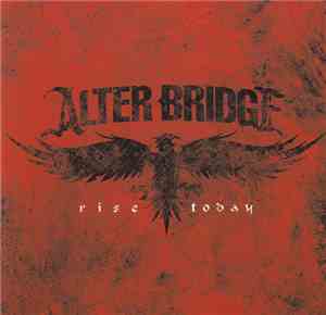 Alter Bridge - Rise Today