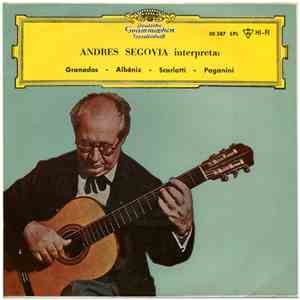 Andrés Segovia - Interpreta: Granados - Albéniz - Scarlatti - Paganini