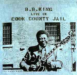B.B. King - Live In Cook County Jail