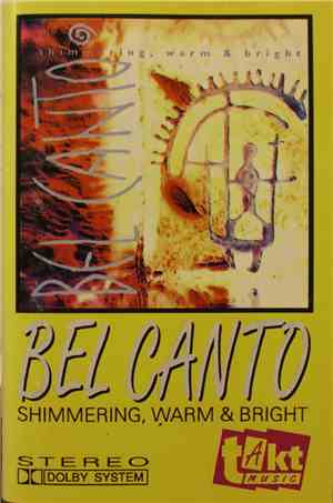Bel Canto - Shimmering, Warm & Bright