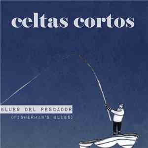 Celtas Cortos - Blues Del Pescador (Fisherman's Blues)