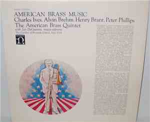 Charles Ives, Alvin Brehm, Henry Brant, Peter Phillips - The American Brass ...