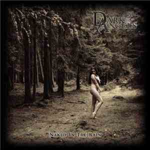 Dark Angels  - Naked In The Rain