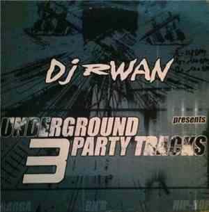 Dj Rwan - Underground Party Tracks 3