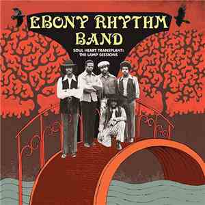 Ebony Rhythm Band - Soul Heart Transplant: The Lamp Sessions