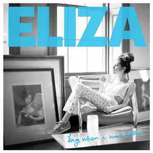 Eliza - Big When I Was Little