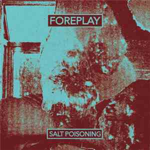 Foreplay  - Salt Poisoning