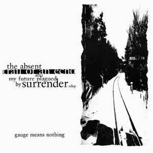 Gauge Means Nothing - The Absent Trail Of An Echo And My Future Plagued By  ...