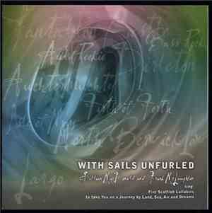 Gillian MacDonald  and Frank McLaughlin - With Sails Unfurled - Five Scottish Lullabies To Take You On A Journey By Land, Sea, Air And Dreams