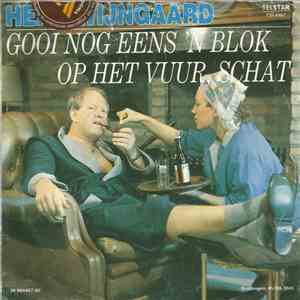 Henk Wijngaard - Gooi Nog Eens 'n Blok Op Het Vuur, Schat
