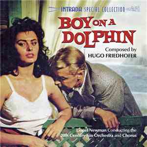 Hugo Friedhofer / Lionel Newman - Boy On A Dolphin
