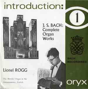 J. S. Bach, Lionel Rogg - Complete Organ Works