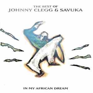 Johnny Clegg & Savuka - In My African Dream: The Best Of Johnny Clegg & Sav ...