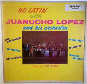 Juanucho Lopez And His Orchestra Vocals By Elliot Cobeo - Go Latin With Jua ...