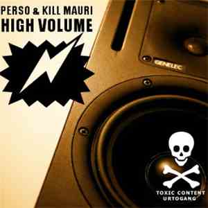 Kill Mauri, Robi Perso - High Volume