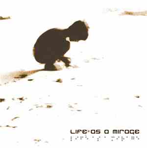 Life As A Mirage - Life As A Mirage
