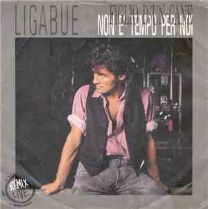 Luciano Ligabue - Figlio D'Un Cane / Non E' Tempo Per Noi
