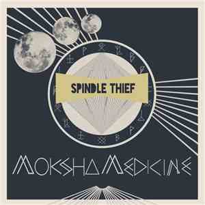 Moksha Medicine - Spindle Thief