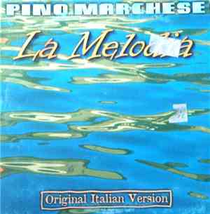 Pino Marchese - La Melodia (Original Italian Version)