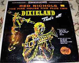 Red Nichols And His Five Pennies, Firehouse Five Plus Two - Dixieland That' ...