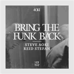 Steve Aoki & Reid Stefan - Bring The Funk Back