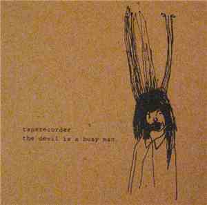 Taperecorder - The Devil Is A Busy Man
