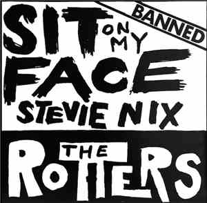 The Rotters - Sit On My Face Stevie Nix