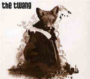 The Twang - Love It When I Feel Like This