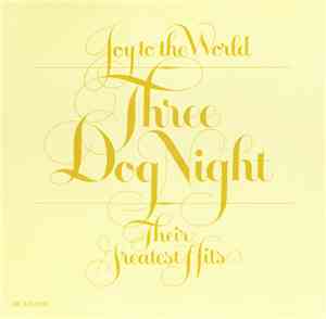 Three Dog Night - Joy To The World - Their Greatest Hits