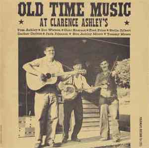 Various - Old Time Music At Clarence Ashley's
