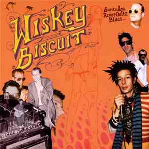 Wiskey Biscuit - Santa Ana River Delta Blues