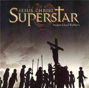 Andrew Lloyd Webber & Tim Rice - Jesus Christ Superstar