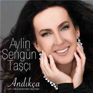 Aylin Sengun Taşcı - Andıkça